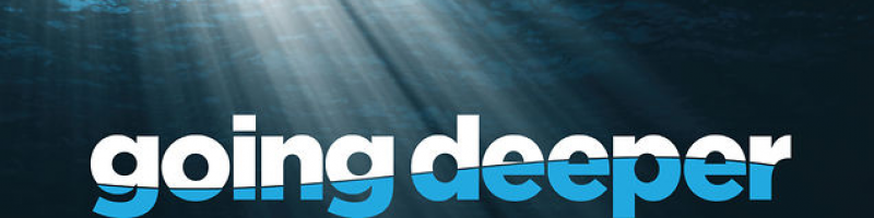 "going deeper" beneath the surface of the ocean